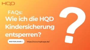 Wie ich die HQD Kindersicherung entsperren?